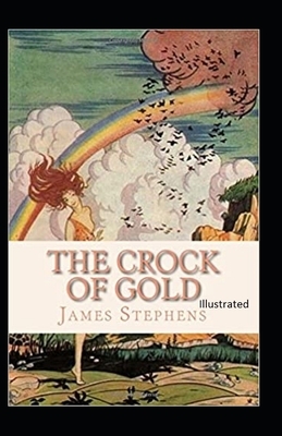 The Crock of Gold Illustrated by James Stephens