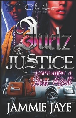 Juelz & Justice: Capturing A Boss' Heart by Jammie Jaye