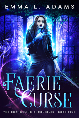 Faerie Curse by Emma L. Adams