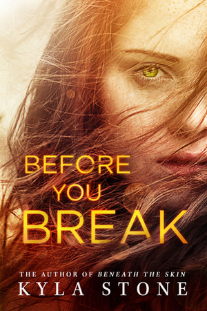 Before You Break by Kyla Stone