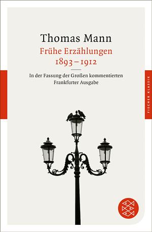 Frühe Erzählungen 1893-1912 by Thomas Mann