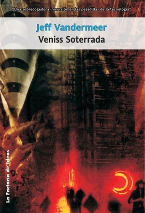 Veniss Soterrada by Jeff VanderMeer