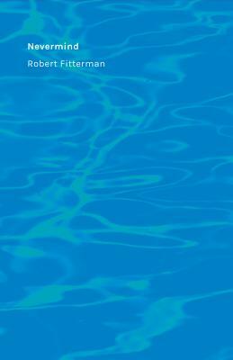 Nevermind by Robert Fitterman