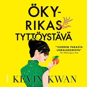 Ökyrikas tyttöystävä by Kevin Kwan