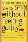 How to Say No Without Feeling Guilty by Patti Breitman