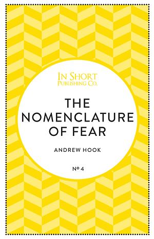 The Nomenclature of Fear by Andrew Hook