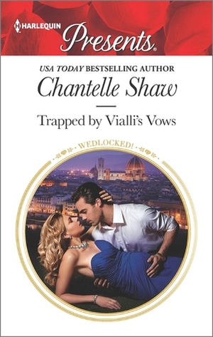 Trapped by Vialli's Vows by Chantelle Shaw