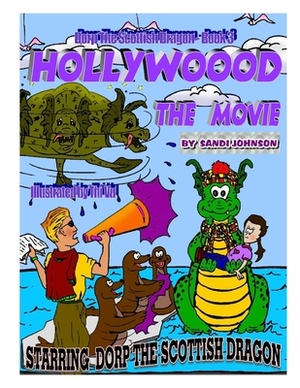Dorp The Scottish Dragon - Book Three: Hollywood - The Movie by 