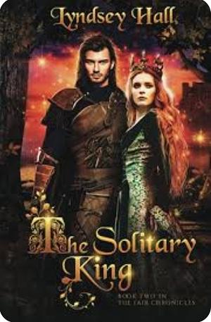 The Solitary King by Lyndsey Hall