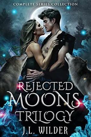 Rejected Moons Trilogy by J.L. Wilder