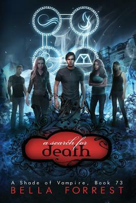 A Shade of Vampire 73: A Search for Death by Bella Forrest