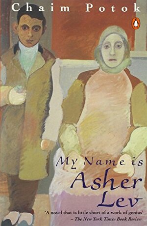 My Name is Asher Lev by Chaim Potok