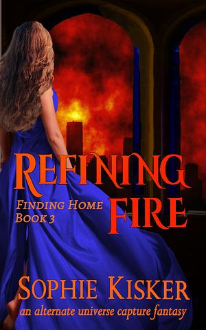Refining Fire by Sophie Kisker