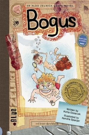 Bogus: An Aldo Zelnick Comic Novel by Karla Oceanak, Kendra Spanjer