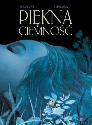 Piękna ciemność by Fabien Vehlmann, Kerascoët