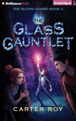 The Glass Gauntlet by Carter Roy