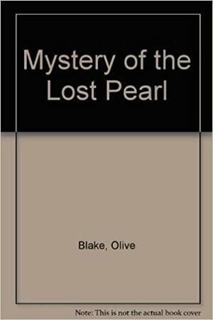 Mystery of the Lost Pearl by Olive Blake