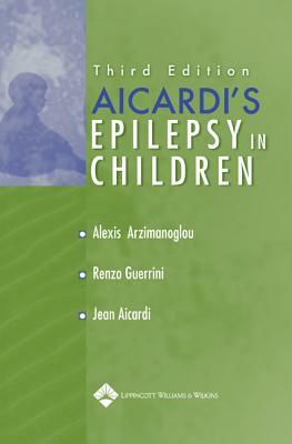 Aicardi's Epilepsy in Children by Renzo Guerrini, Jean Aicardi, Alexis Arzimanoglou