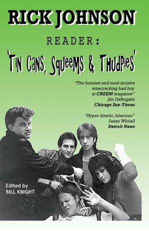 Rick Johnson Reader: Tin Cans, Squeems And Thudpies by Bill Knight, Rick Johnson