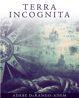 Terra Incognita by Adebe De Rango-Adem