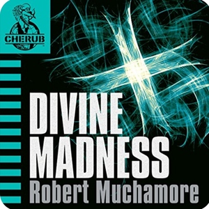 Divine Madness by Robert Muchamore