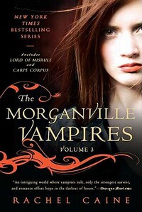 The Morganville Vampires, Volume 3 by Rachel Caine