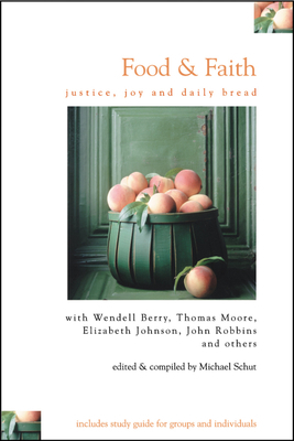 Food & Faith: Justice, Joy and Daily Bread by 