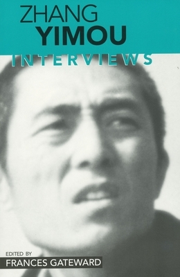 Zhang Yimou: Interviews by Frances Gateward