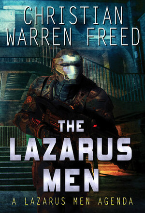 The Lazarus Men by Christian Warren Freed