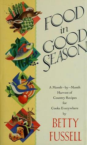 Food In Good Season by Betty Fussell