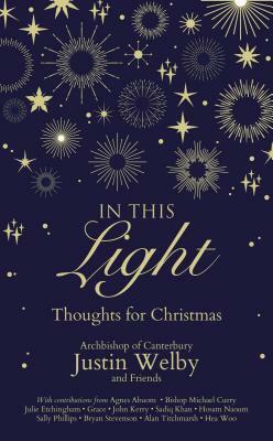 In This Light: Thoughts for Christmas by Justin Welby