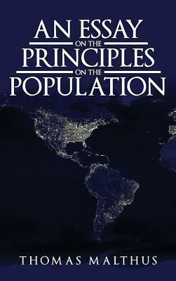 An Essay on the Principle of Population: The Original 1798 Edition by Thomas Malthus