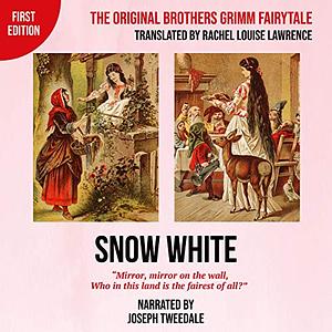 Snow White (First Edition): The Original Brothers Grimm Fairytale by Jacob Grimm, Wilhelm Grimm