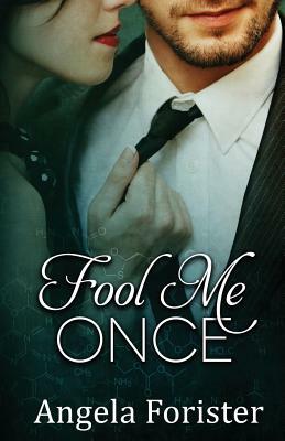 Fool Me Once by Angela Forister