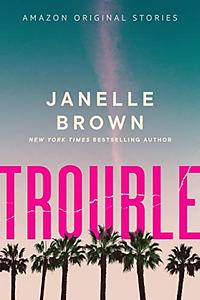 Trouble by Janelle Brown