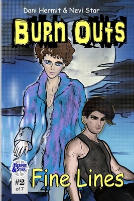 Fine Lines: Burn Outs #2 by Dani Hermit, Nevi Star