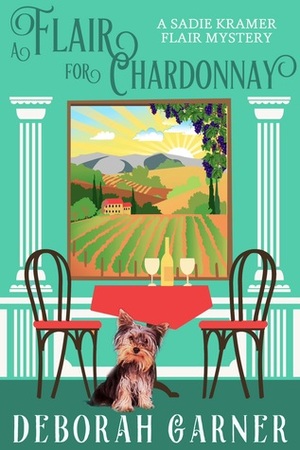 A Flair for Chardonnay by Deborah Garner