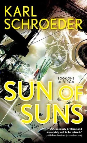 Sun of Suns: Book One of Virga by Karl Schroeder