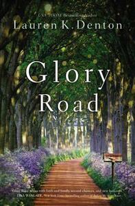 Glory Road by Lauren K. Denton