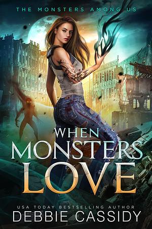 When Monsters Love by Debbie Cassidy