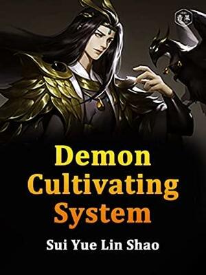 Demon Cultivating System: Volume 1 by Sui YueLinShao