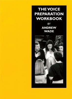 The Voice Preparation Workbook: Working Shakespeare Collection: Workshop 5 by Andrew Wade