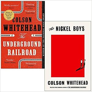 The Underground Railroad & The Nickel Boys By Colson Whitehead 2 Books Collection Set by Colson Whitehead, Colson Whitehead