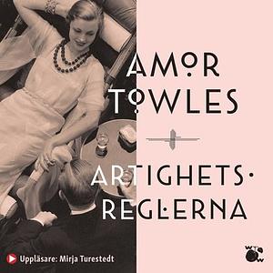 Artighetsreglerna by Amor Towles