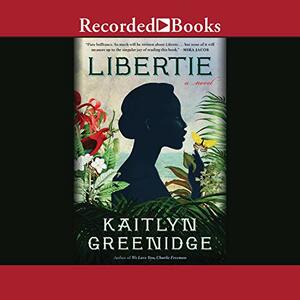 Libertie by Kaitlyn Greenidge