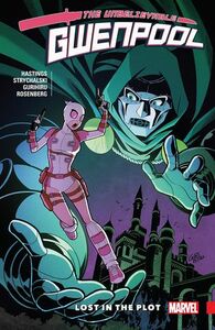 Gwenpool, the Unbelievable, Vol. 5: Lost in the Plot by Irene Strychalski, Gurihiru, Christopher Hastings