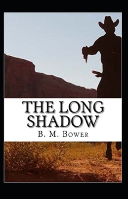 The Long Shadow Illustrated by B. M. Bower