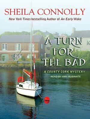 A Turn for the Bad by Sheila Connolly