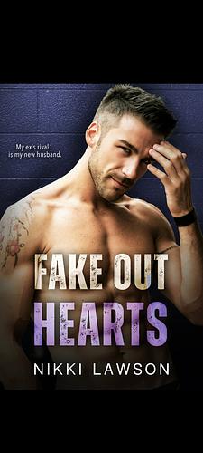 Fake Out Hearts by Nikki Lawson