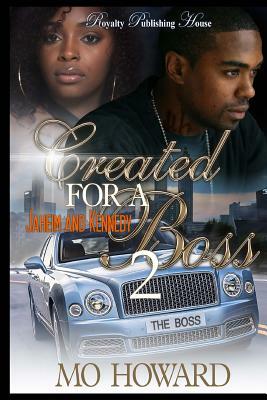 Created For A Boss 2: Jaheim & Kennedy by Mo Howard